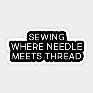 Sewing Where Needle Meets Thread Sticker